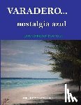 Miro, Jaime - Varadero. Nostalgia Azul