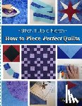 Day, Leah C. - How to Piece Perfect Quilts