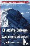 Lousteau, Guillermo - El affaire Galeano y Las venas abiertas: A propósito de Eduardo Galeano y "Las venas abiertas de América Latina"