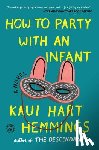 Hemmings, Kaui Hart - How to Party With an Infant