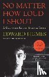 Humes, Edward - No Matter How Loud I Shout: A Year in the Life of Juvenile Court