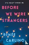 Carlino, Renée - Before We Were Strangers