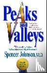 Johnson, Spencer - Peaks and Valleys: Making Good and Bad Times Work for You--At Work and in Life