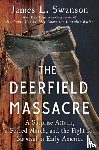 Swanson, James L. - The Deerfield Massacre