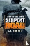 Bourne, J. L. - Tomorrow War: Serpent Road