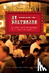 Nadelson, Reggie - At Balthazar: The New York Brasserie at the Center of the World