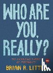 Little, Brian R. - Who Are You, Really?