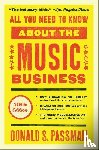 Passman, Donald S - All You Need to Know about the Music Business