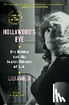 Anolik, Lili - Hollywood's Eve: Eve Babitz and the Secret History of L.A.