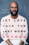 Common - Let Love Have the Last Word