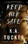 Tucker, K.A. - Keep Her Safe