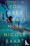 Baart, Nicole - You Were Always Mine