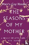 Harden, Marcia Gay - The Seasons of My Mother