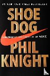 Knight, Phil - Knight, P: Shoe Dog
