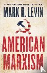 Levin, Mark R. - American Marxism