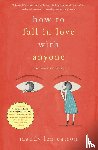 Catron, Mandy Len - How to Fall in Love with Anyone
