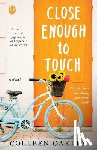 Oakley, Colleen - CLOSE ENOUGH TO TOUCH