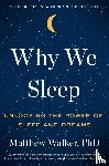 Walker, Matthew - Why We Sleep