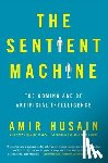 Husain, Amir - The Sentient Machine
