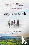 Schroff, Laura, Tresniowski, Alex - Angels on Earth
