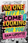Lipsyte, Sam - No One Left to Come Looking for You