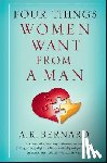 Bernard, A. R. - Four Things Women Want from a Man