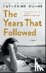 Dunne, Catherine - The Years That Followed