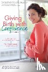 Lothian, Judith, DeVries, Charlotte - Giving Birth With Confidence (Official Lamaze Guide, 3rd Edition)