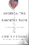 Hedges, Chris - America: The Farewell Tour