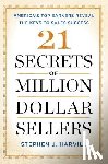 Harvill, Stephen J. - 21 SECRETS OF MILLION-DOLLAR S