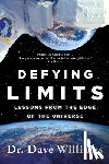 Williams, Dr. Dave - Defying Limits - Lessons from the Edge of the Universe