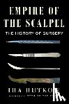 Rutkow, Ira - Empire of the Scalpel