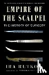 Rutkow, Ira - Empire of the Scalpel