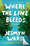 Ward, Jesmyn - Where the Line Bleeds