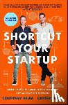 Reum, Courtney - Shortcut Your Startup: Speed Up Success with Unconventional Advice from the Trenches