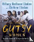 Clinton, Hillary Rodham, Clinton, Chelsea - The Book of Gutsy Women