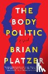 Platzer, Brian - The Body Politic