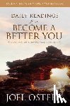 Osteen, Joel - Daily Readings from Become a Better You: 90 Devotions for Improving Your Life Every Day