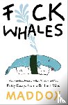Maddox - F*ck Whales