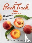 Rose, Stephen K., Rose, Jessica N. - The Peach Truck Cookbook