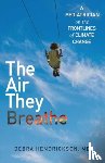 Hendrickson, Debra - The Air They Breathe