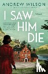 Wilson, Andrew - I Saw Him Die