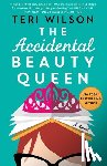 Wilson, Teri - The Accidental Beauty Queen