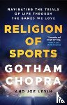 Chopra, Gotham, Levin, Joe - Religion of Sports