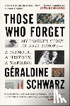 Schwarz, Geraldine - Those Who Forget