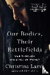 Lamb, Christina - Our Bodies, Their Battlefields