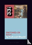 Kheshti, Roshanak (Associate Professor - Wendy Carlos's Switched-On Bach
