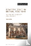Gowrley, Dr. Freya (University of Bristol, UK) - Domestic Space in Britain, 1750-1840