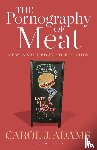 Adams, Carol J. (Activist and Freelance Author - The Pornography of Meat: New and Updated Edition
