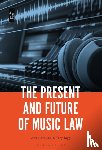 - The Present and Future of Music Law